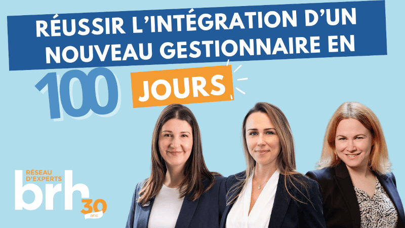 Réussir l’intégration d’un nouveau gestionnaire dès les 100 premiers jours